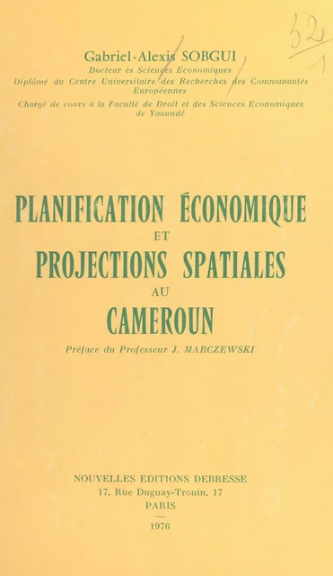 Planification économique et projections spatiales au Cameroun - Gabriel-Alexis Sobgui - FeniXX réédition numérique