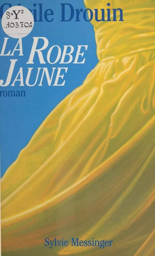 La robe jaune - Cécile Drouin - FeniXX réédition numérique