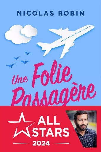 Une folie passagère - Nicolas Robin - Éditions Anne Carrière