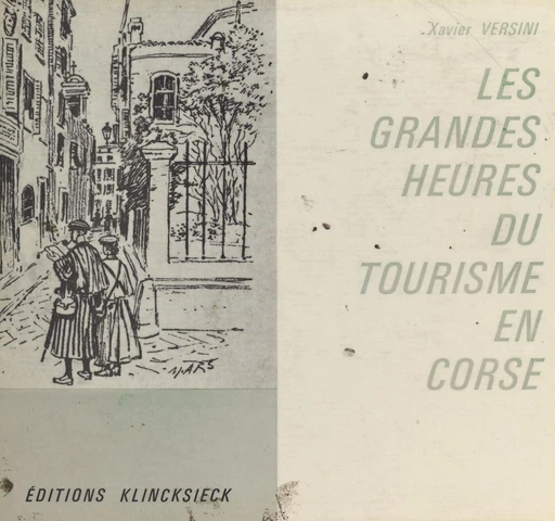 Les grandes heures du tourisme en Corse - Xavier Versini - FeniXX réédition numérique