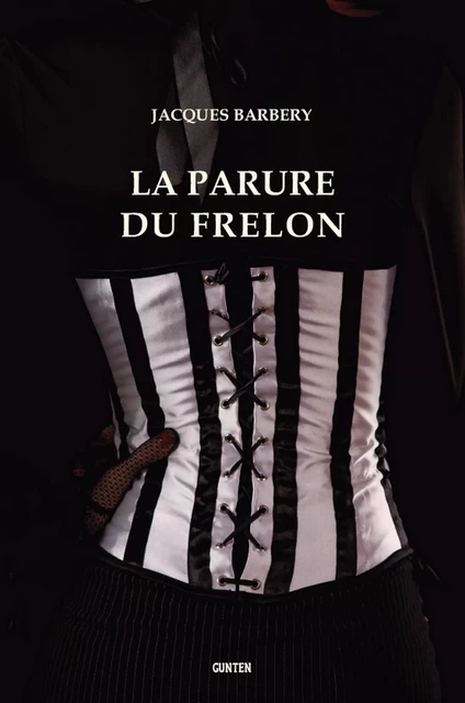 La Parure du Frelon - Jacques Barbery - Editions Gunten