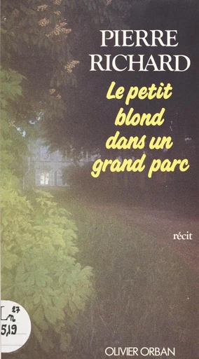 Le petit blond dans un grand parc - Pierre Richard - FeniXX réédition numérique