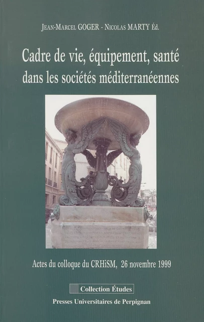 Cadre de vie, équipement, santé dans les sociétés méditerranéennes -  - Presses universitaires de Perpignan