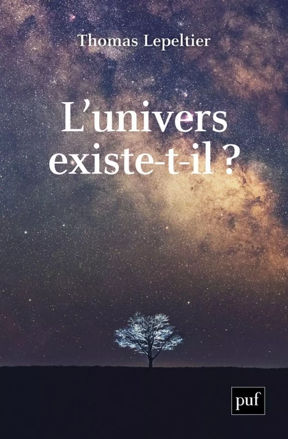 L'univers existe-t-il ? - Thomas Lepeltier - Humensis