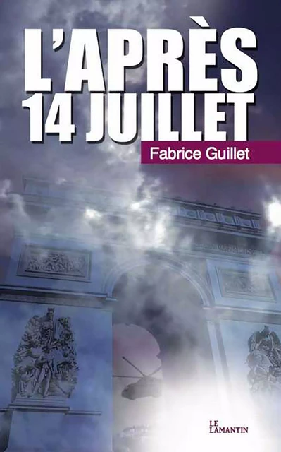 L'après 14 juillet - Fabrice Guillet - Les éditions du Lamantin