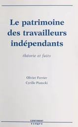 Le patrimoine des travailleurs indépendants : théorie et faits