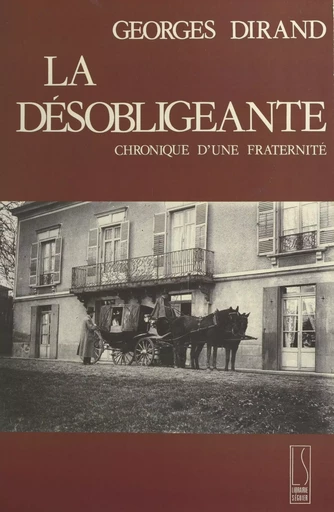 La Désobligeante : chronique d'une fraternité - Georges Dirand - FeniXX réédition numérique