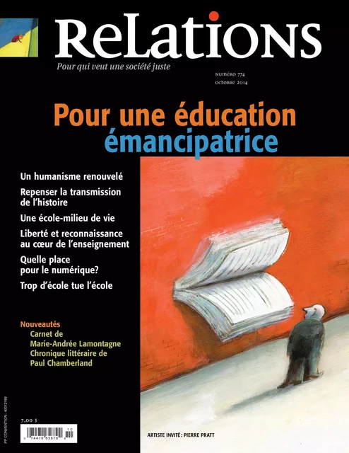 Relations. No. 774, Septembre-Octobre 2014 - Jean-Claude Bernheim, Bernard Hudon, Ianik Marcil, Mouloud Idir, Emmanuelle Piccoli, Marie-Andrée Lamontagne, Emiliano Arpin-Simonetti, Anne-Marie Claret, Jean Trudelle, Linda Guerry, Adrien Jouan, Gilles Bibeau, Maurice Tardif, Nicolas Milot, Yves-Marie Abraham, Vincent Romani, Paul Chamberland, Gregory Baum, Valéry Giroux, Gabriel Blouin-Genest - Centre justice et foi