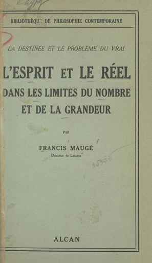 La destinée et le problème du vrai - Francis Maugé - FeniXX réédition numérique