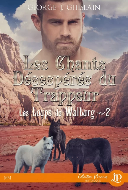 Les chants désespérés du trappeur - George J. Ghislain - Juno Publishing