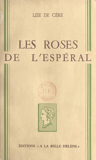 Les roses de l'Espéral - Lise de Cère - FeniXX réédition numérique