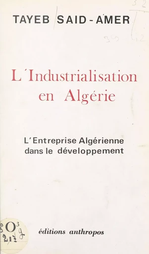 L'industrialisation en Algérie - Tayeb Saïd-Amer - FeniXX réédition numérique