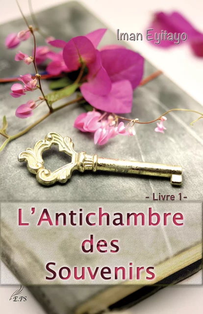 L'antichambre des souvenirs, livre 1 - Iman Eyitayo - Editions Plumes Solidaires