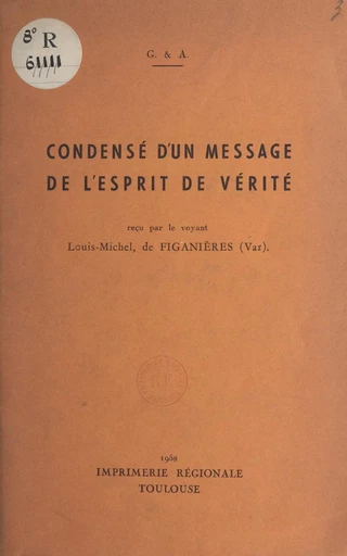 Condensé d'un message de l'esprit de vérité - Gabrielle de Jarny, Antonin Ruffié - FeniXX réédition numérique