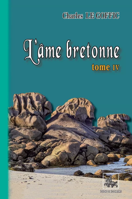 L'Âme bretonne (Tome 4) - Charles Le Goffic - Editions des Régionalismes