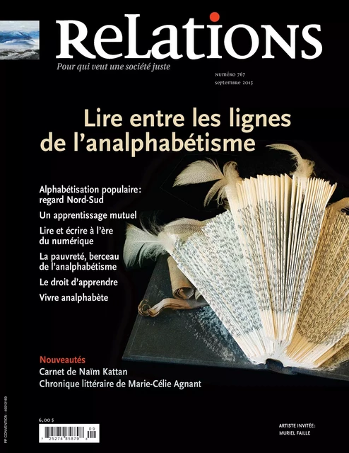 Relations. No. 767, Septembre 2013 - Emiliano Arpin-Simonetti, Normand Breault, Pierre Gaudreau, Elias Omondi Opongo, Naïm Kattan, Nicole Jetté, Christiane Tremblay, Daniel Baril, Ronald Cameron, Joane Bergeron, Richard Latendresse, Joseph Sauveur, Martine Fillion, Hervé Fischer, Pierre Jolicoeur, Marie-Célie Agnant, Jean Gagné, Mario Poirier, Lucie Lamarche, Rolande Pinard - Centre justice et foi