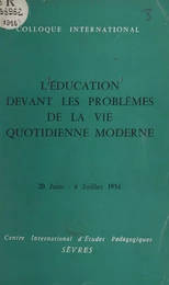 L'éducation devant les problèmes de la vie quotidienne moderne