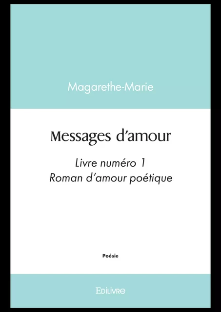 Messages d'amour -  Margarethe-Marie - Editions Edilivre