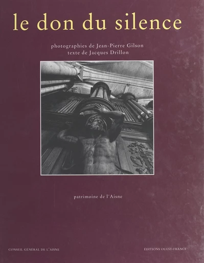 Le don du silence : patrimoine de l'Aisne - Jacques Drillon - FeniXX réédition numérique