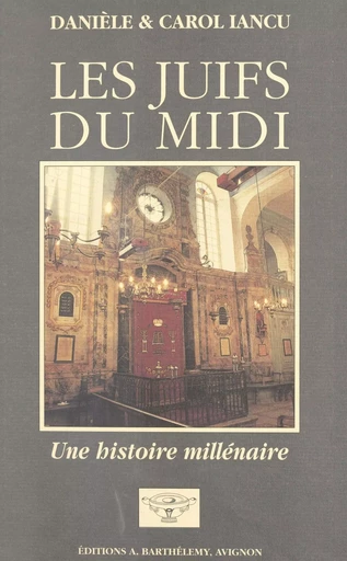 Les juifs du Midi : une histoire millénaire - Danièle Iancu, Carol Iancu - FeniXX réédition numérique