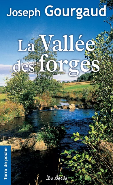 La Vallée des forges - Joseph Gourgaud - De Borée