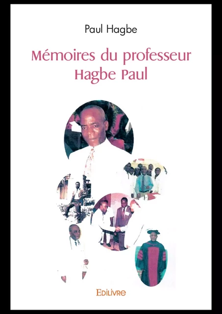 Mémoires du professeur Hagbe Paul - Paul Hagbe - Editions Edilivre