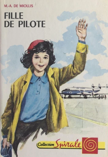 Fille de pilote - Marie-Antoinette de Miollis - FeniXX réédition numérique