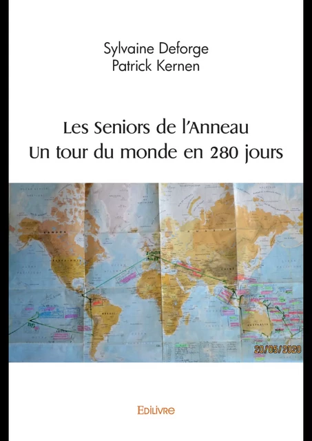 Les Seniors de l’Anneau – Un tour du monde en 280 jours - Sylvaine Deforge Et Patrick Kernen - Editions Edilivre