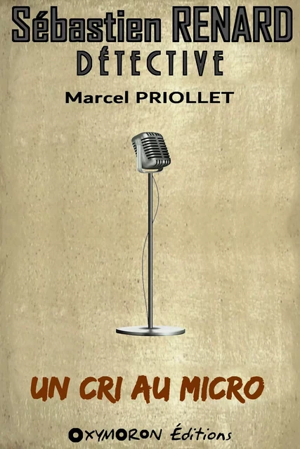 Un cri au micro - Marcel Priollet - OXYMORON Éditions