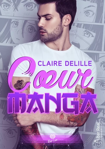 Cœur manga - Claire Dellile - Éditions Alter Real