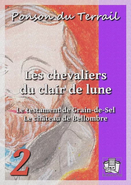 Les chevaliers du clair de lune - Ponson du Terrail - La Gibecière à Mots