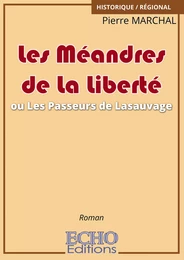 Les Méandres de La Liberté ou Les Passeurs de Lasauvage