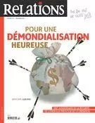 Relations. No. 793, Novembre-Décembre 2017 - Bernard Hudon, Louise Vandelac, Marie-Hélène Bacon, Eve B. Araoz, Jean-Yves Potel, Céline Hequet, Éric Massé, Emiliano Arpin-Simonetti, Aurélien Bernier, Nathalie Guay, Anne-Cécile Robert, Catherine Caron, Claude Vaillancourt, Jonathan Durand Folco, Walden Bello, Rafik Bentabbel, Emanuel Guay, Gérald Doré, Carlos Bresciani, Denise Desautels, Jean Bédard, Gaëlle Engelberts, Robert Lalonde - Centre justice et foi