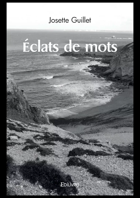 Éclats de mots - Josette Guillet - Editions Edilivre