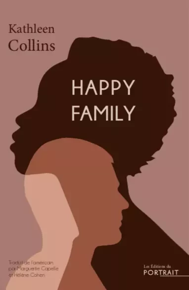 Happy Family - Kathleen Collins - les Éditions du Portrait