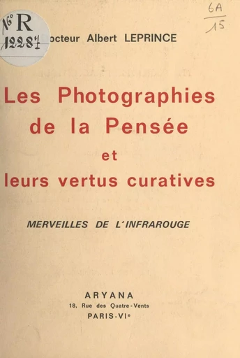 Les photographies de la pensée et leurs vertus curatives - Albert Leprince - FeniXX réédition numérique