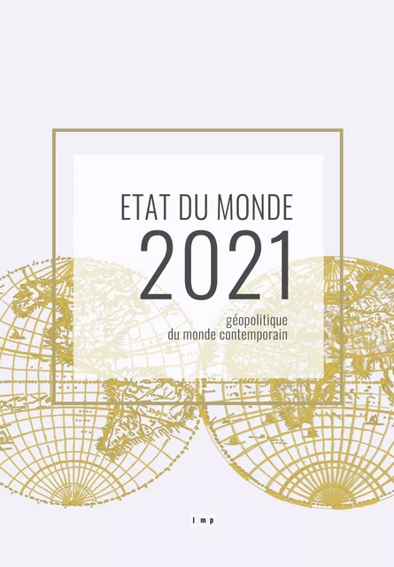 Etat du monde 2021 - Le Monde Politique - Le Monde Politique