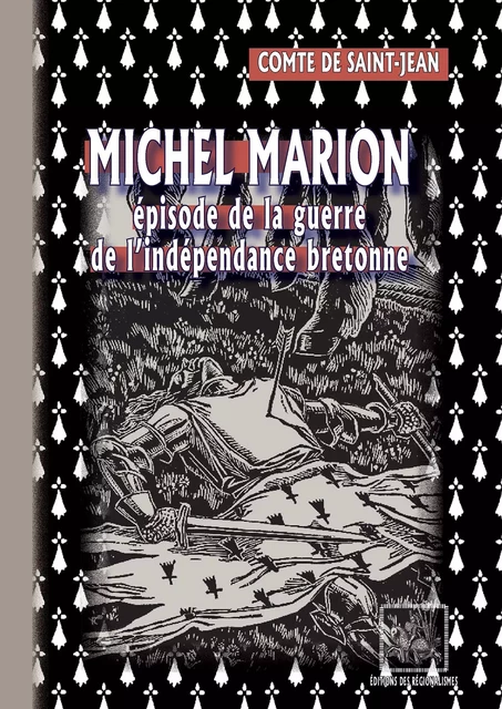 Michel Marion • épisode de la guerre de l'indépendance bretonne - Saint-Jean Comte de - Editions des Régionalismes