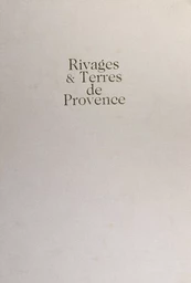 Rivages et terres de Provence : cartographie d'une province