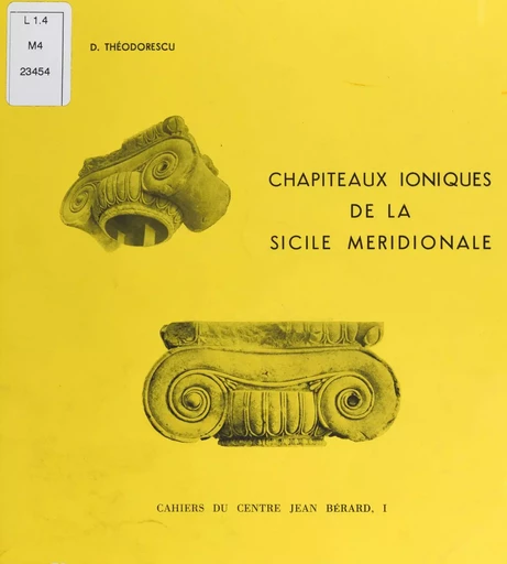 Chapiteaux ioniques de la Sicile méridionale - Dinu Theodorescu - FeniXX réédition numérique