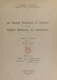 La valeur politique et sociale de la tutelle française au Cameroun