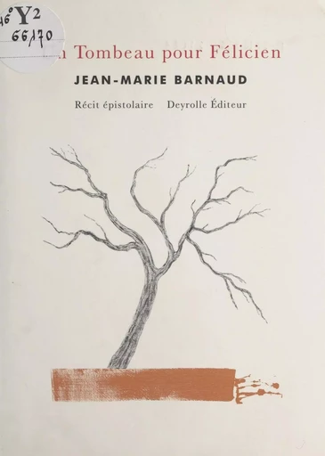 Un tombeau pour Félicien - Jean-Marie Barnaud - FeniXX réédition numérique