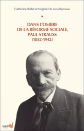 Dans l’ombre de la réforme sociale, Paul Strauss (1852-1942)