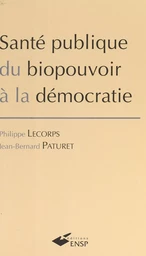 Santé publique : du biopouvoir à la démocratie