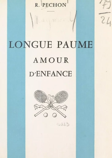 Longue paume - Raymond Péchon - FeniXX réédition numérique