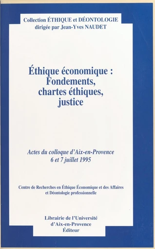 Éthique économique : fondements, chartes éthiques, justice -  Centre de recherches en éthique économique et des affaires et déontologie professionnelle - FeniXX réédition numérique