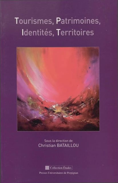 Tourismes, patrimoines, identités, territoires -  - Presses universitaires de Perpignan