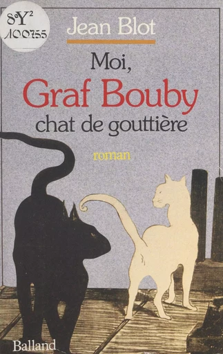 Moi, Graf Bouby, chat de gouttière - Jean Blot - FeniXX réédition numérique