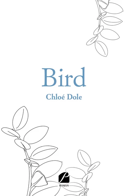 Bird - Chloé Dole - Editions du Panthéon