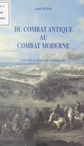 Du combat antique au combat moderne : les réalités du terrain - Jean Doise - FeniXX réédition numérique